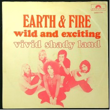 EARTH AND FIRE Wild And Exciting / Vivid Shady Land (Polydor 2050 044) Hoilland 1970 PS 45 (Nederbeat)